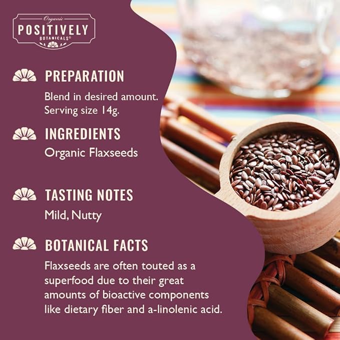 Organic Positively Botanicals Company, Flax Seeds, Herbal Tea Loose Leaf Botanical, 4 Ounce